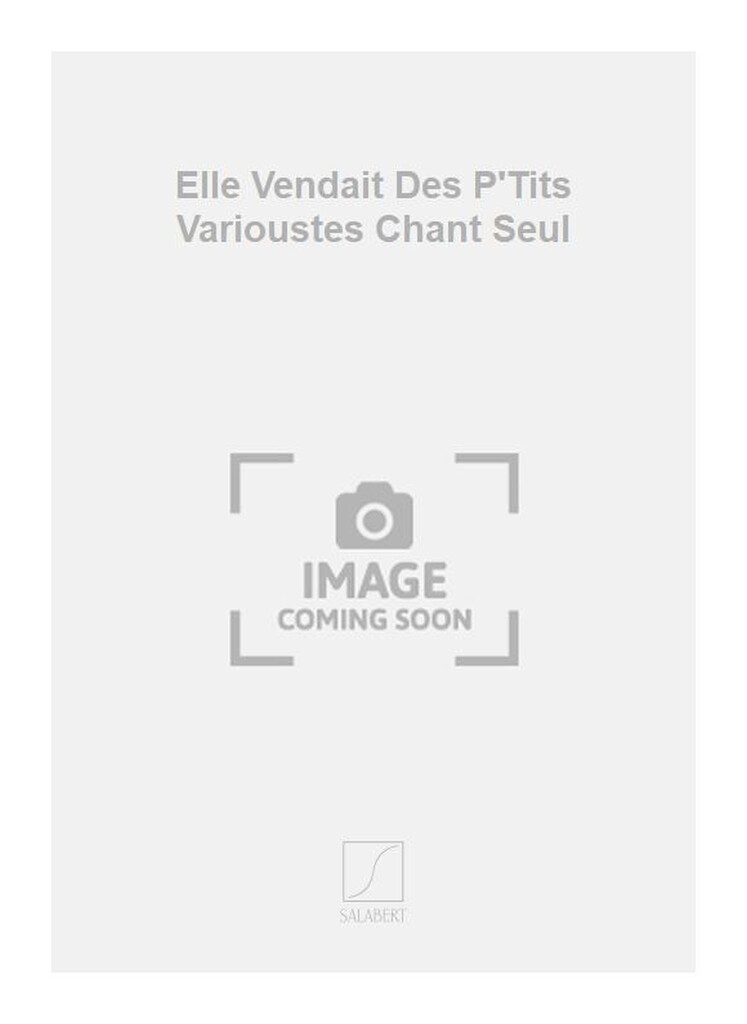 Elle Vendait Des P'Tits Varioustes Chant Seul